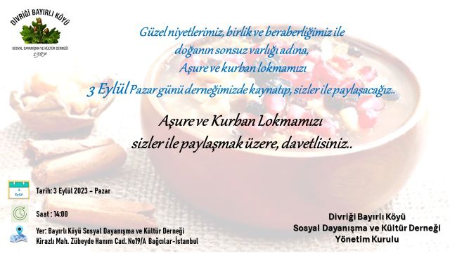 Aşure ve Kurban Lokmamızı sizler ile paylaşmak üzere, davetlisiniz..